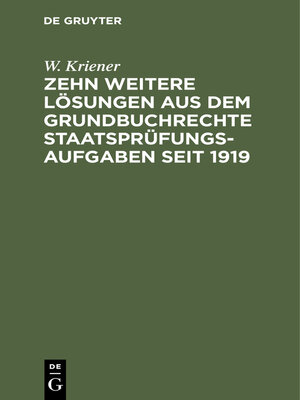cover image of Zehn weitere Lösungen aus dem Grundbuchrechte Staatsprüfungs-Aufgaben seit 1919